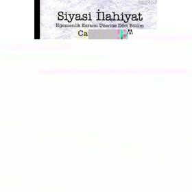 SIYASI İLAHİYAT EGEMENLIK KURAMI ÜZERİNE DÖRT BÖLÜM - CARL SCHMITT