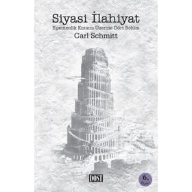 SIYASI İLAHİYAT EGEMENLIK KURAMI ÜZERİNE DÖRT BÖLÜM - CARL SCHMITT