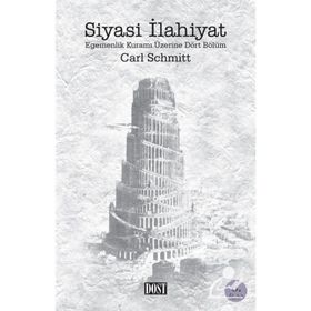 SIYASI İLAHİYAT EGEMENLIK KURAMI ÜZERİNE DÖRT BÖLÜM - CARL SCHMITT