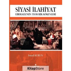 Siyasi İlahiyat - İsmail Kurun