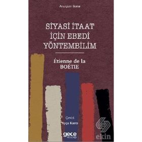 Siyasi İtaat İçin Ebedi Yöntembilim - Etienne De La Boetie