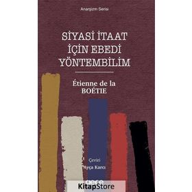 Siyasi İtaat İçin Ebedi Yöntembilim - Etienne De La Boetie