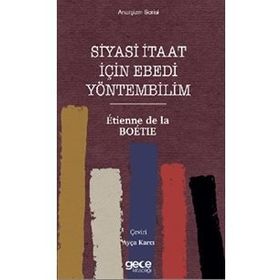 Siyasi İtaat İçin Ebedi Yöntembilim - Etienne De La Boetie