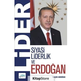 Siyasi Liderlik Ve Erdoğan - Yalçın Akdoğan