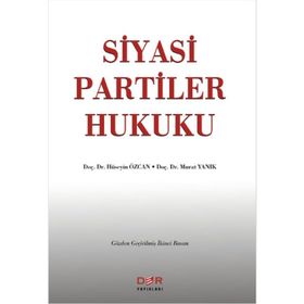 SIYASI PARTILER HUKUKU - HÜSEYIN ÖZCAN;MURAT YANIK