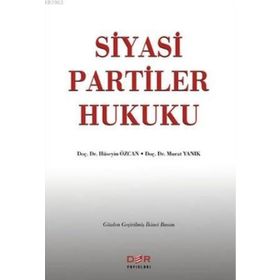 SIYASI PARTILER HUKUKU - HÜSEYIN ÖZCAN;MURAT YANIK