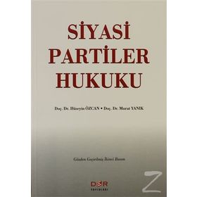 SIYASI PARTILER HUKUKU - HÜSEYIN ÖZCAN;MURAT YANIK