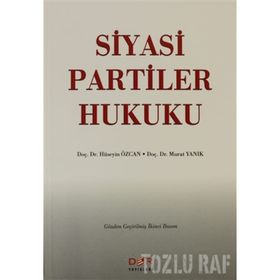 SIYASI PARTILER HUKUKU - HÜSEYIN ÖZCAN;MURAT YANIK