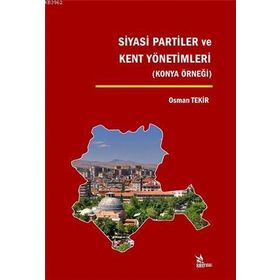 Siyasi Partiler ve Kent Yönetimleri - Osman Tekir