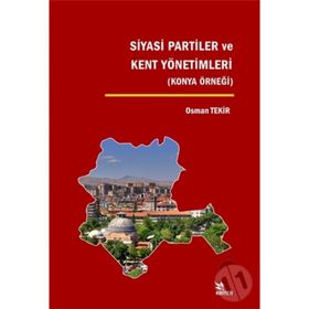 Siyasi Partiler ve Kent Yönetimleri - Osman Tekir