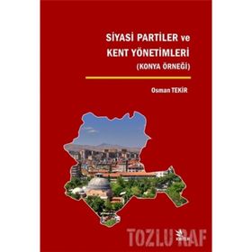 Siyasi Partiler ve Kent Yönetimleri - Osman Tekir