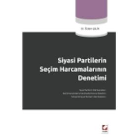 SIYASI PARTILERIN SEÇİM HARCAMALARININ DENETIMI - ÖZLEM ÇELİK
