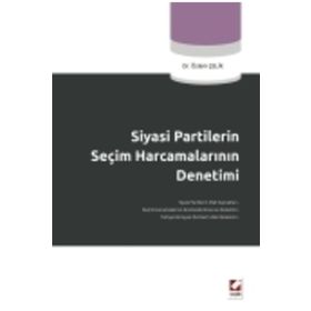 SIYASI PARTILERIN SEÇİM HARCAMALARININ DENETIMI - ÖZLEM ÇELİK