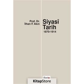 Siyasi Tarih 1870-1914 - İlhan F. Akın