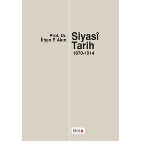 Siyasi Tarih 1870-1914 - İlhan F. Akın