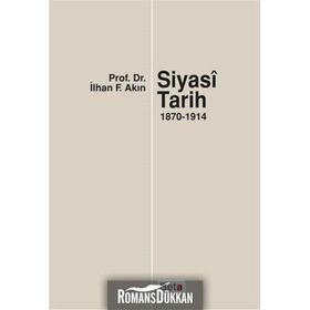 Siyasi Tarih 1870-1914 - İlhan F. Akın