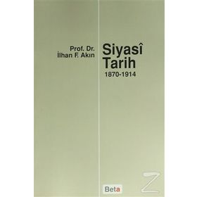 Siyasi Tarih 1870-1914 - İlhan F. Akın