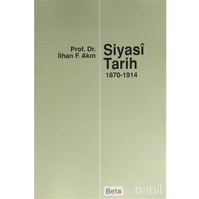 Siyasi Tarih 1870-1914 - İlhan F. Akın