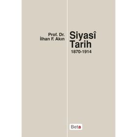 Siyasi Tarih 1870-1914 - İlhan F. Akın