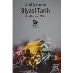 SIYASI TARIH İLKÇAĞLARDAN 1918'E - ORAL SANDER