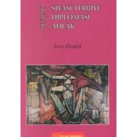 SIYASI TERBIYE - DEVRIMCI DIPLOMASI - KOMÜNİST AHLÂK - SIRRI ÖZTÜRK