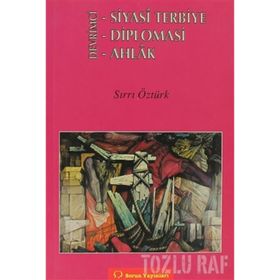 SIYASI TERBIYE - DEVRIMCI DIPLOMASI - KOMÜNİST AHLÂK - SIRRI ÖZTÜRK