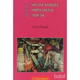 SIYASI TERBIYE - DEVRIMCI DIPLOMASI - KOMÜNİST AHLÂK - SIRRI ÖZTÜRK
