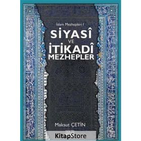 Siyasi ve İtikadi Mezhepler - Maksut Çetin