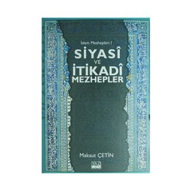 Siyasi ve İtikadi Mezhepler - Maksut Çetin