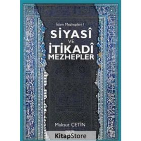 Siyasi ve İtikadi Mezhepler - Maksut Çetin