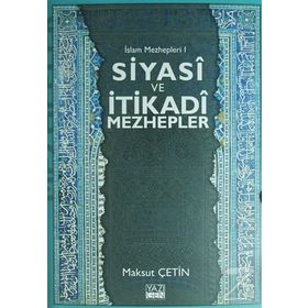 Siyasi ve İtikadi Mezhepler - Maksut Çetin
