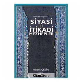 Siyasi ve İtikadi Mezhepler - Maksut Çetin
