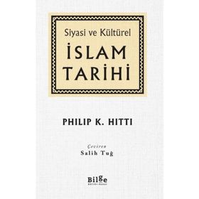 SIYASI VE KÜLTÜREL İSLAM TARIHI - PHILIP K. HITTI