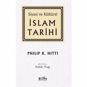 SIYASI VE KÜLTÜREL İSLAM TARIHI - PHILIP K. HITTI