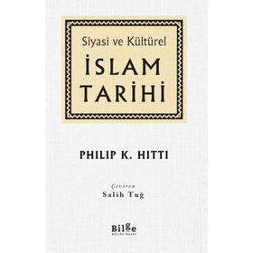 SIYASI VE KÜLTÜREL İSLAM TARIHI - PHILIP K. HITTI