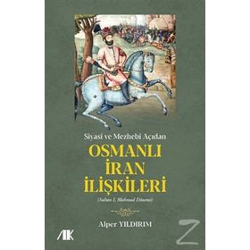Siyasi ve Mezhebi Açıdan Osmanlı İran İlişkileri: Sultan 1. Mahmud Dönemi
