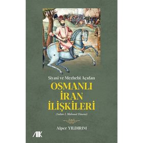 Siyasi ve Mezhebi Açıdan Osmanlı İran İlişkileri: Sultan 1. Mahmud Dönemi
