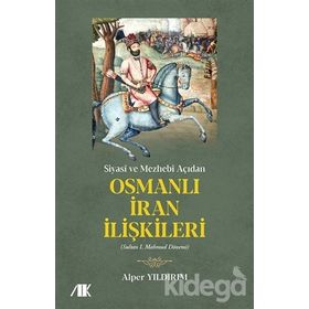Siyasi ve Mezhebi Açıdan Osmanlı İran İlişkileri: Sultan 1. Mahmud Dönemi