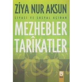 Siyasi Ve Sosyal Açıdan Mezhebler Tarikatlar - Ziya Nur Aksun