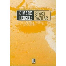SIYASI YAZILAR - FRIEDRICH ENGELS; KARL MARX