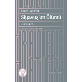 Siyavuş'un Ölümü / Simin Danişver / Büyüyenay Yayıncılık