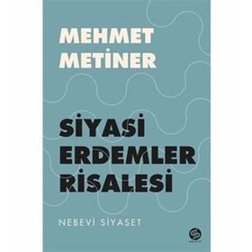 Siyayi Erdemler Risalesi - Mehmet Metiner