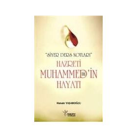 Siyer Ders Notları - Hazreti Muhammed’in Hayatı - Hasan Yaşaroğlu