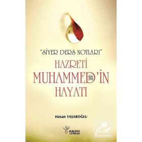 Siyer Ders Notları - Hazreti Muhammed’in Hayatı - Hasan Yaşaroğlu