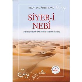Siyer - i Nebi - Hz Peygamberin Hayatı - Şahsiyeti - Daveti - Adem Apak