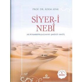 Siyer - i Nebi - Hz Peygamberin Hayatı - Şahsiyeti - Daveti - Adem Apak
