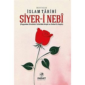 Siyer-i Nebi - Muhtasar İslam Tarihi - İlmi Heyet