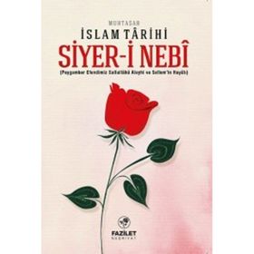 Siyer-i Nebi - Muhtasar İslam Tarihi - İlmi Heyet