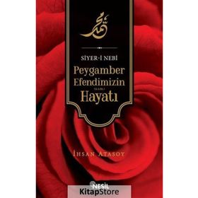 Siyer-i Nebi Peygamber Efendimizin a.s.m Hayatı - İhsan Atasoy