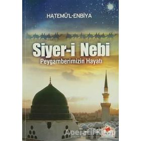 Siyer-i Nebi Peygamberimizin Hayatı Hatemül Enbiya Merve Yayınları